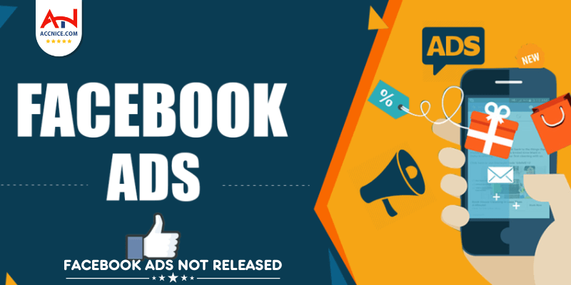 Facebook Ads Not Released