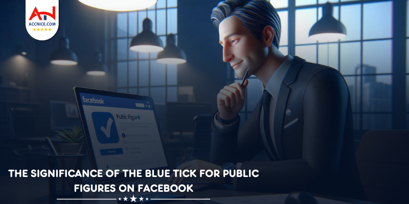 The Significance of the Blue Tick for Public Figures on Facebook