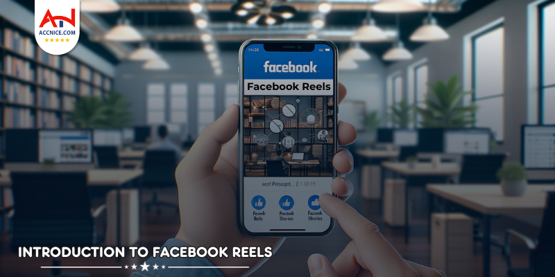 Introduction to Facebook Reels and How to Use Facebook Reels