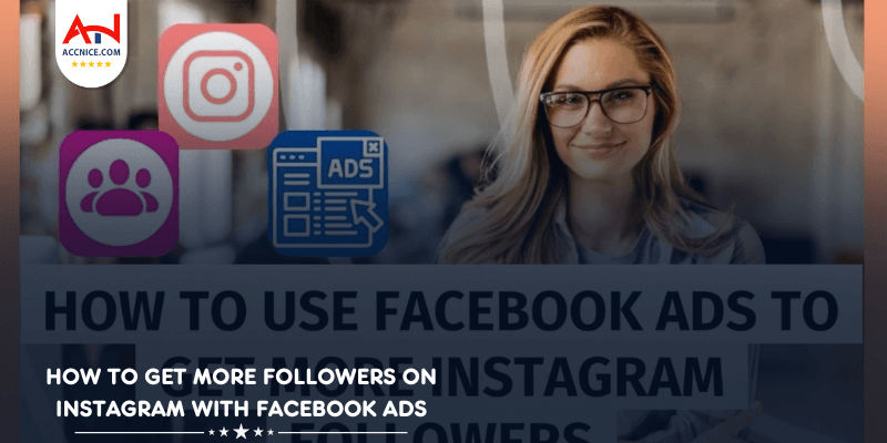 How To Get More Followers On Instagram with Facebook Ads