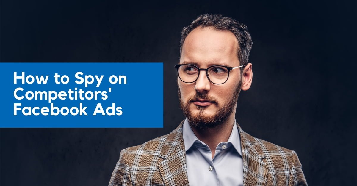 how to spy on competitors facebook ads