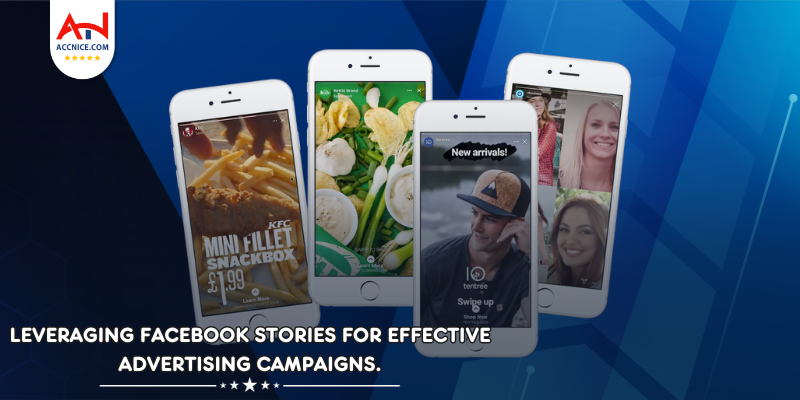 Leveraging Facebook Stories for Effective Advertising Campaigns.