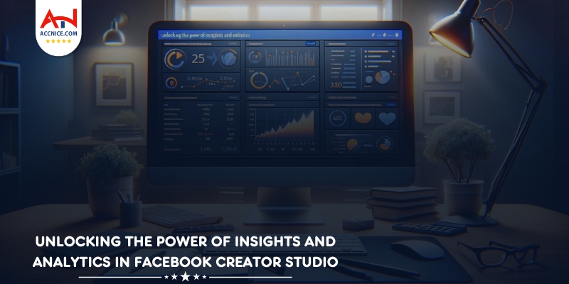 Unlocking the Power of Insights and Analytics in Facebook Creator Studio