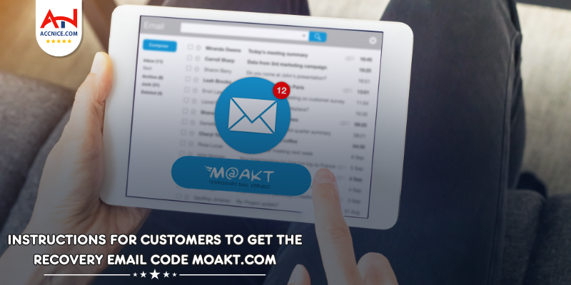 Instructions for customers to get the recovery email code MOAKT.COM (moakt.cc)
