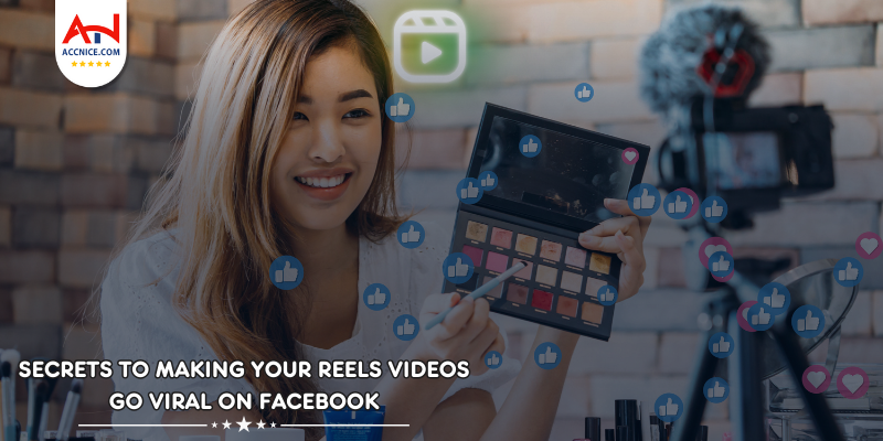 Secrets to making your Reels videos go viral on Facebook