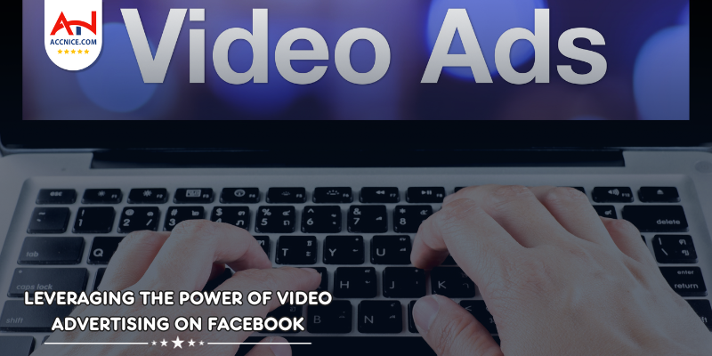 Leveraging the Power of Video Advertising on Facebook Engagement Strategies for Marketers
