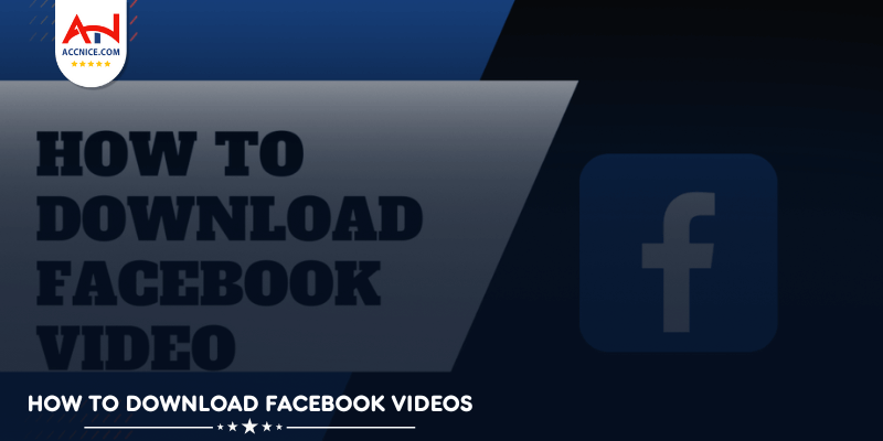 How to Download Facebook Videos