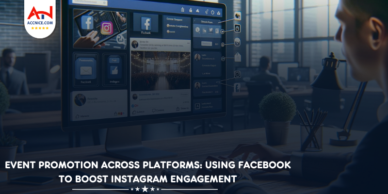 Event Promotion Across Platforms: Using Facebook to Boost Instagram Engagement