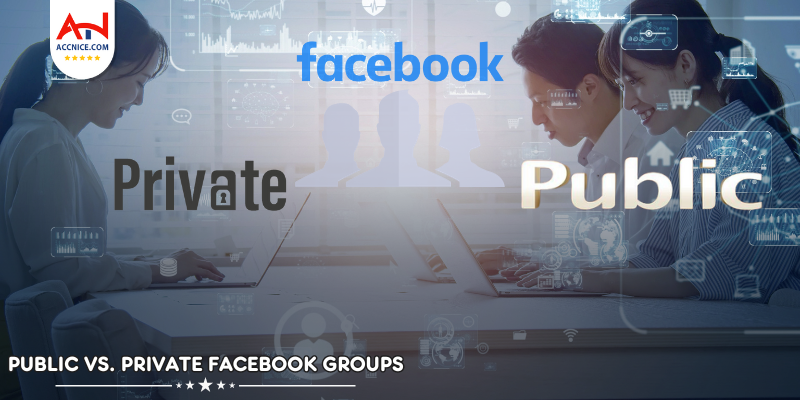 Public vs. Private Facebook Groups: Key Differences and Considerations