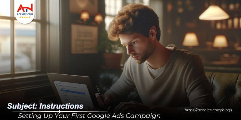 Setting Up Your First Google Ads Campaign